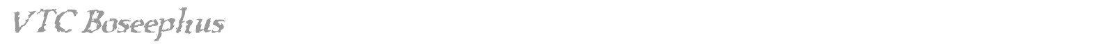 VTC Boseephus font preview
